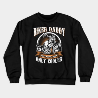 Only Cool Daddy Rides Motorcycles T Shirt Rider Gift Crewneck Sweatshirt